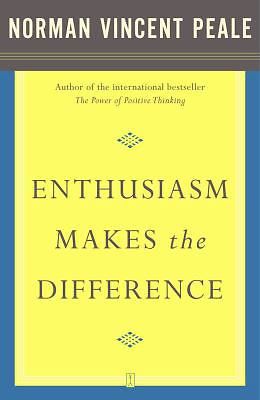 Enthusiasm makes the difference by norman vincent peale (2003, paperback)