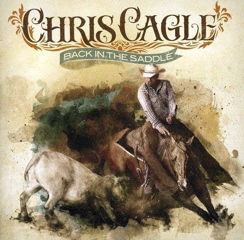 Chris Cagle - Back In The Saddle [CD New]