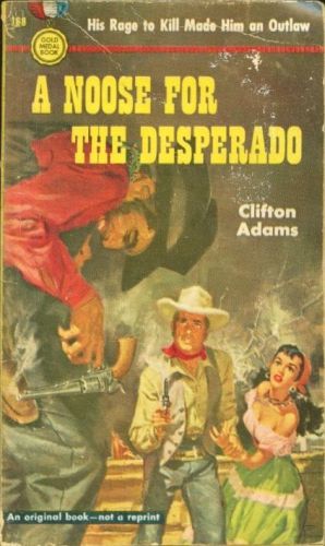 Gold Medal #168A Noose for the Desperado by Clifton AdamsWestern Fiction