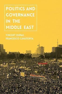 Politics and Governance in the Middle East by Vincent Durac and Francesco...