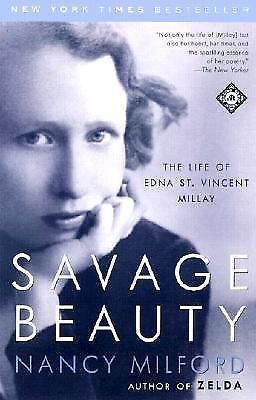 Savage Beauty : The Life of Edna St. Vincent Millay by Nancy Milford (2002,...