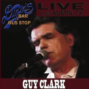 Guy Clark - Live From Dixie&#039;s Bar &amp; Bus Stop [CD New]