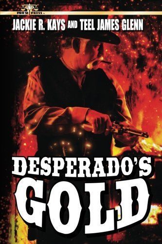NEW Desperado&#039;s Gold by Jackie R. Kays