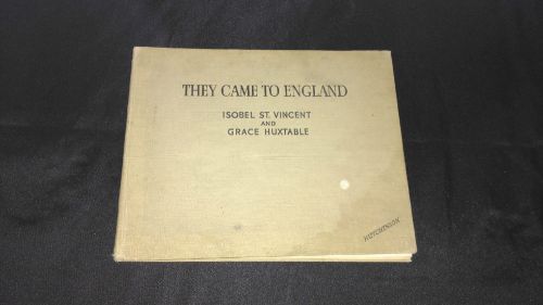 They came to england isobel st vincent/grace huxtable vintage hardback book