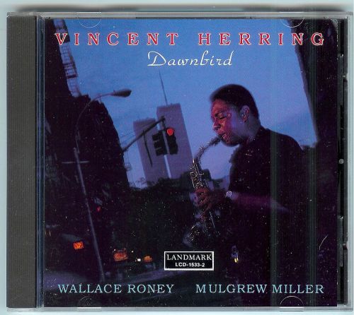 VINCENT HERRING - DAWNBIRD / WALLACE RONEY, MULGREW MILLER /LIKE NEW JAZZ SAX CD
