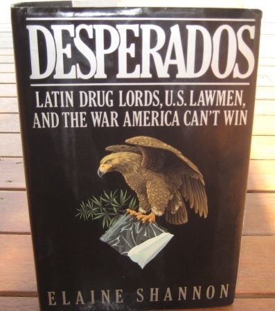 Desperados ~ elaine shannon  latin drug lords insightful awesome