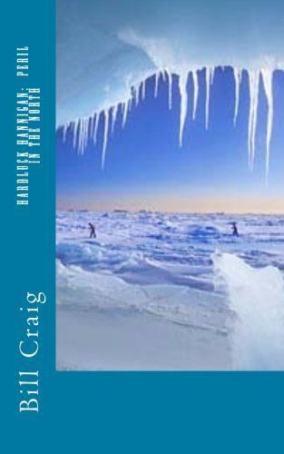 Hardluck Hannigan: Peril in the North (Volume 8) by Mr. Bill Craig