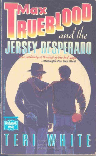 USED (GD) Max Trueblood and the Jersey Desperado by Teri White