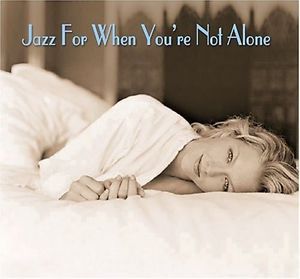 Jazz For When You&#039;Re Not Alone [CD New]