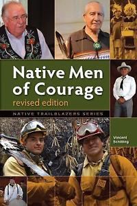 Native Men of Courage by Vincent Schilling (2016, Paperback)