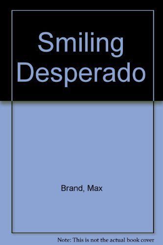 USED (GD) Smiling Desperado by Max Brand
