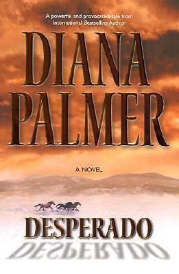 Desperado by diana palmer hb 2002 first printing