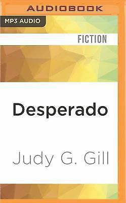 Desperado by Judy G. Gill (2016, MP3 CD, Unabridged)